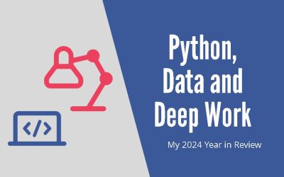Python, Data and Deep Work – My 2024 Year Review